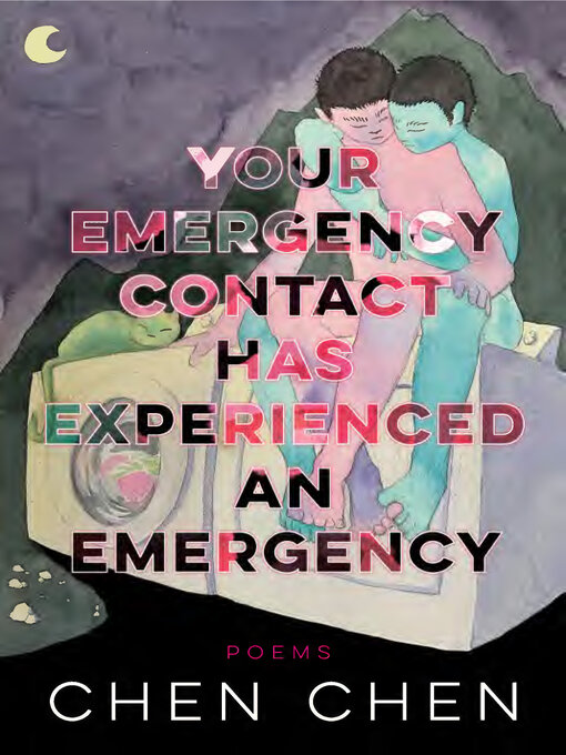 Title details for Your Emergency Contact Has Experienced an Emergency by Chen Chen - Available